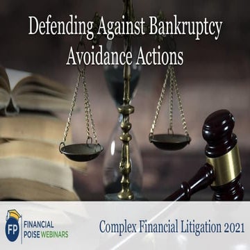 Defending Against Bankruptcy Avoidance Actions (Series: Complex ...