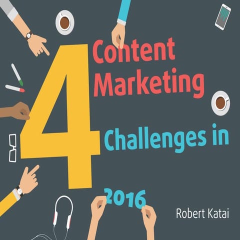 4 Content Marketing Challenges in 2016