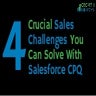 4 Crucial Sales Challenges You Can Solve With Salesforce CPQ.pdf