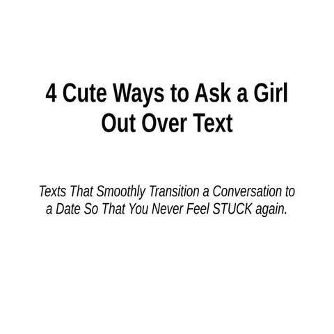 4 Cute Ways to Ask a Girl Out Over Text