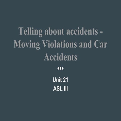 4d. Telling About Accidents - Moving Violations and Car Accidents