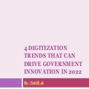 4 Digitization Trends that can Drive Government Innovation in 2022.pptx