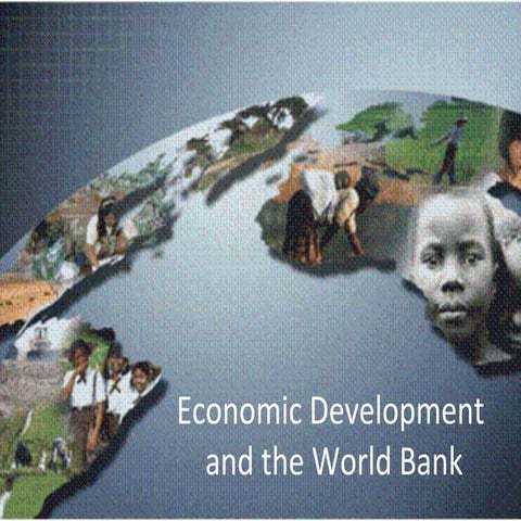 Economic Development and the World Bank | PPT