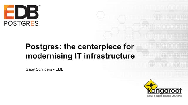 OPEN'17_4_Postgres: The Centerpiece for Modernising IT Infrastructures