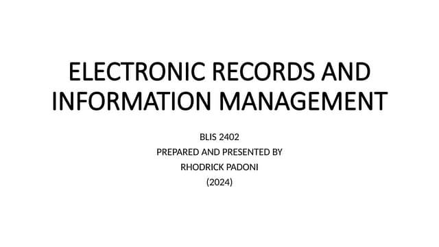 4 ELECTRONIC RECORDS AND INFORMATION MANAGEMENT.pptx