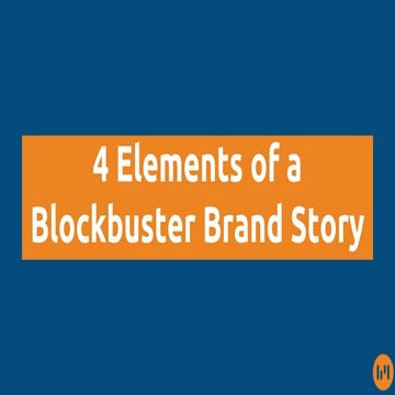 4 Elements of a Blockbuster Brand Story