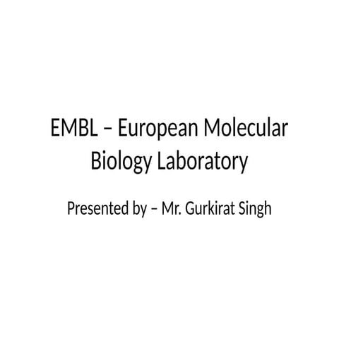 European molecular biology laboratory (EMBL) | PPTX