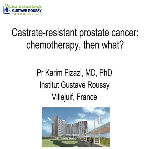 MCO 2011 - Slide 4 - K. Fizazi - Castration-refractory prostate cancer