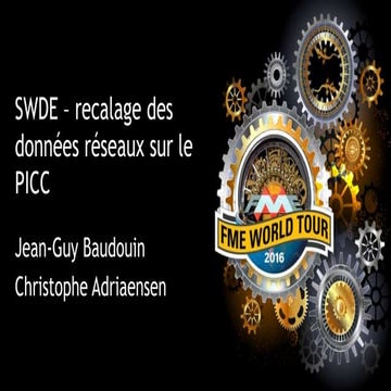 FME World TOur 2016: SWDE - recalage des données sur le PICC