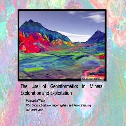 The use of geoinformatics in mineral exploration and exploitation