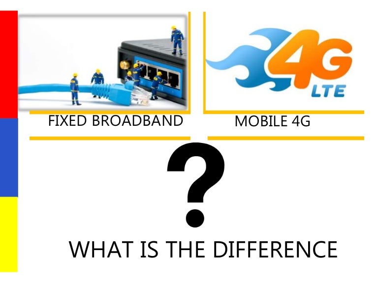 DIFFERENCE BETWEEN 4G LTE & FIXED WIRELESS BROADBAND