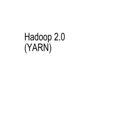 4 Hadoop 2.0 presentaion techaings in ppt.pptx