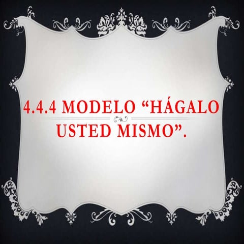 MODELO HÁGALO USTED MISMO