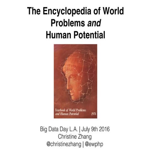 Big Data Day LA 2016/ Use Case Driven track - The Encyclopedia of World Probl...
