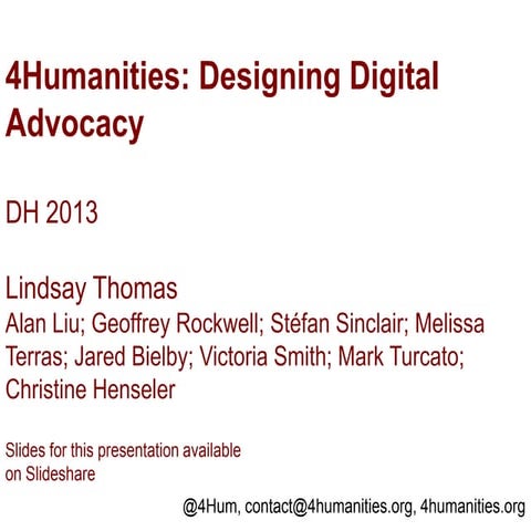 4Humanities: Designing Digital Advocacy, DH 2013