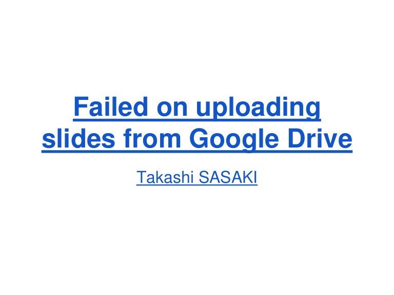 google drive install failed to upload