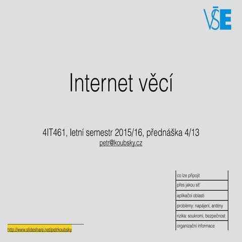 Internet věcí (VŠE Praha, 4IT461, letní semestr 2016)