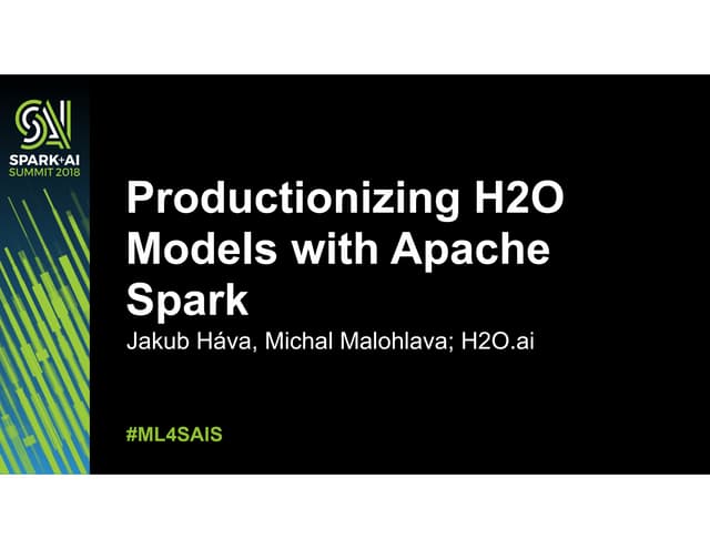 Productionizing H2O Models with Apache Spark with Jakub Hava and Michal Maloh...