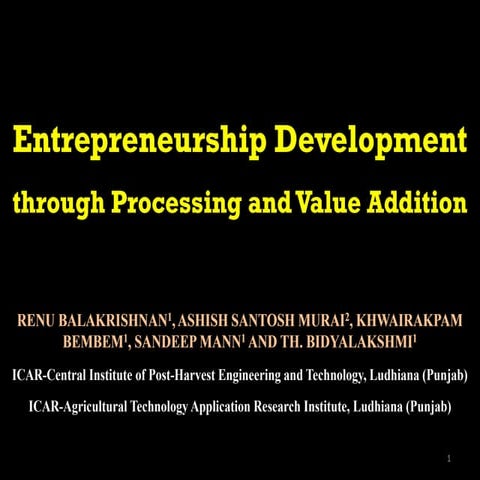 Developing entrepreneurship through processing and value addition | PDF