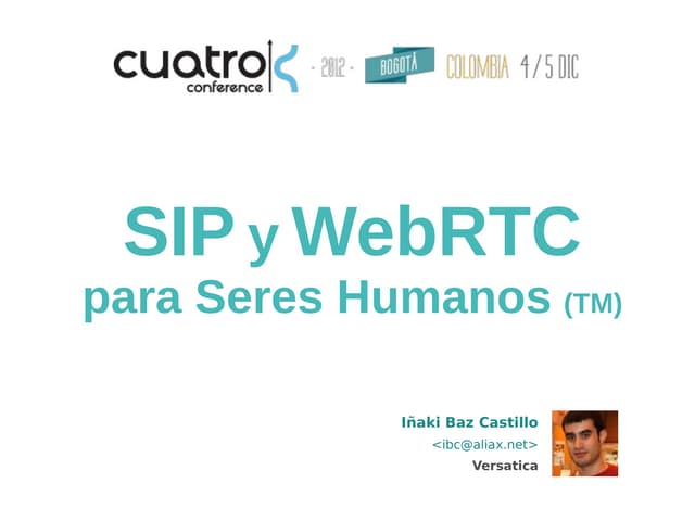 [4K Conf 2012] SIP y WebRTC para Se...