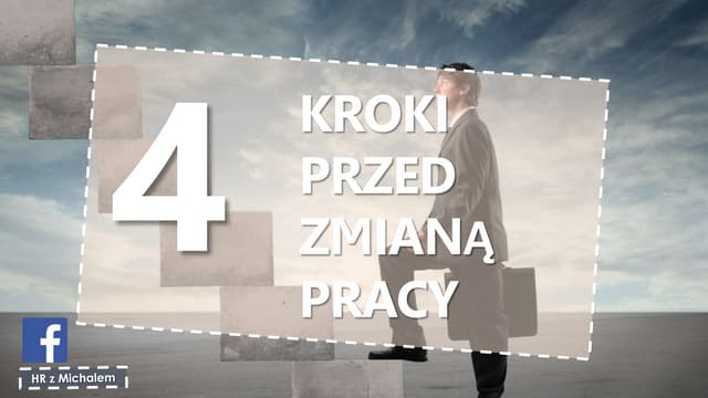 4 kroki przed zmianą pracy