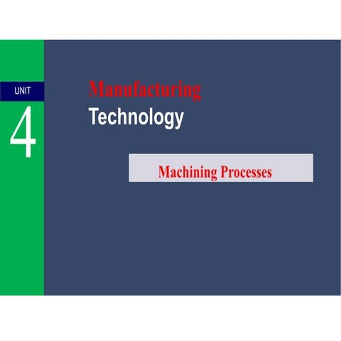 Manufacturing Processes- Machining Processes