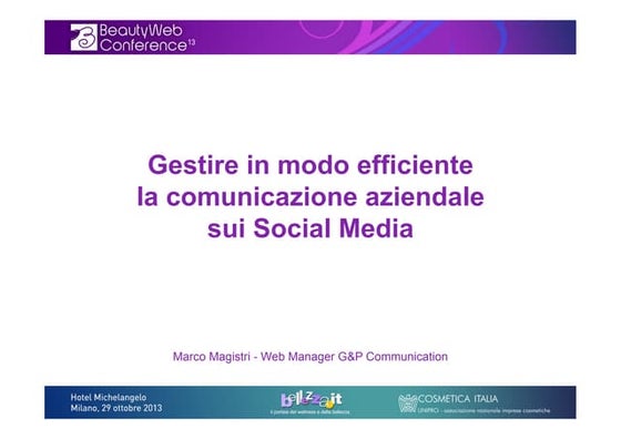 Gestire in modo efficiente la comunicazione aziendale sui Social Media. Marco...
