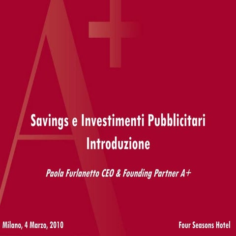 Savings e Investimenti Pubblicitari: Intro - 4 marzo 2010  - Furlanetto