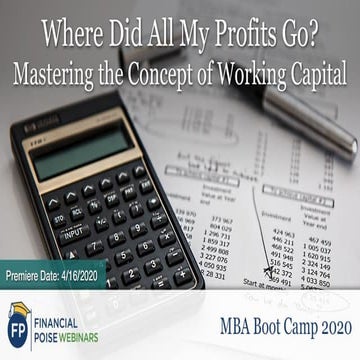 Where Did All My Profits Go? Mastering the Concept of Working Capital (Series...