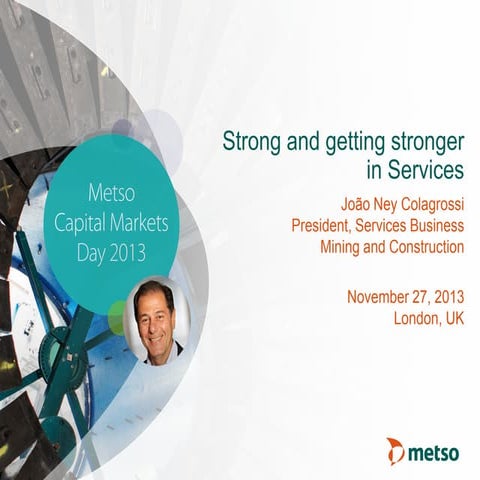Metso Capital Markets Day 2013 presentations: João Ney Colagrossi ...