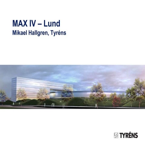 Maxlab i Lund (Max IV) - Mikael Hallgren