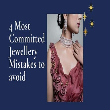 4 most committed jewellery mistakes to avoid. | PPTX