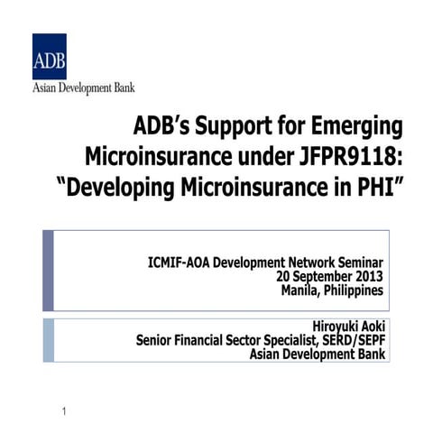 ADB's support for Emerging Microinsurance under JFPR9118: “Developing Microin...