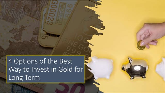 4optionsofthebestwaytoinvestingoldforlongterm-230204165702-ce699201-thumbnail.jpg?width=640&height=640&fit=bounds