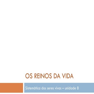 4.Os Reinos Da Vida
