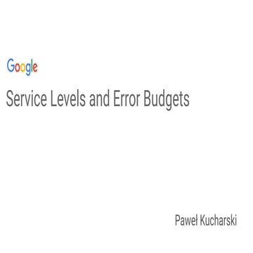 Service Levels and Error Budgets - Paweł Kucharski