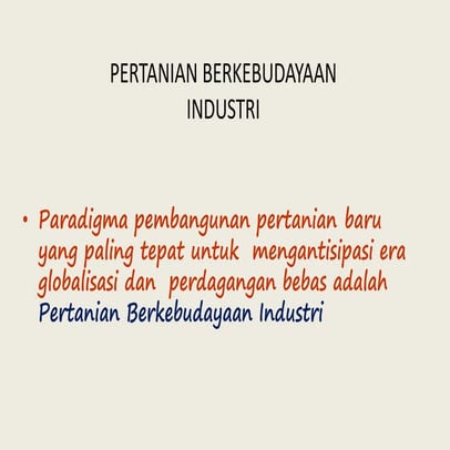 PERTANIAN YANG BERKEBUDAYAAN INDUSTRI.pptx