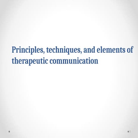 4_principles and techniques of therapeutic communication (2).PPT