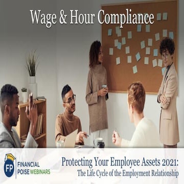 Wage & Hour Compliance (Series: Protecting Your Employee Assets: The Life Cyc...