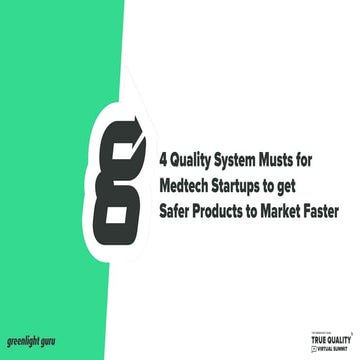 4 Quality System Musts for Medtech Startups to Get Safer Products to Market F...