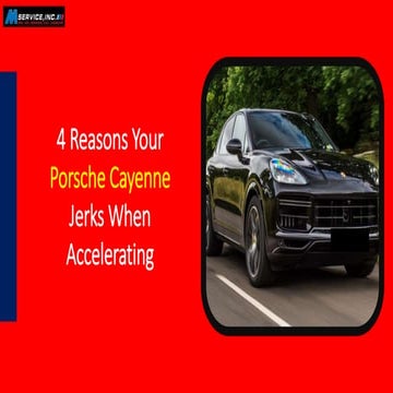 4 Reasons your Porsche Cayenne Jerks When Accelerating