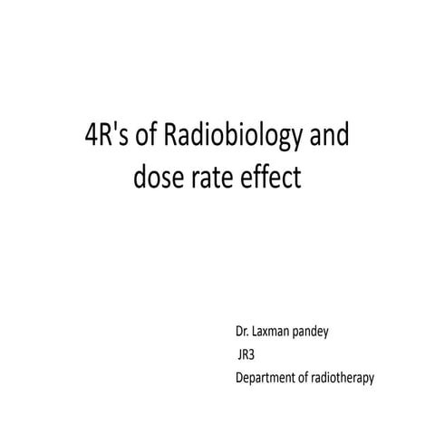 4 r's of radiobiology and dose rate effects