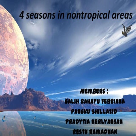 4 seasons in nontropical areas 