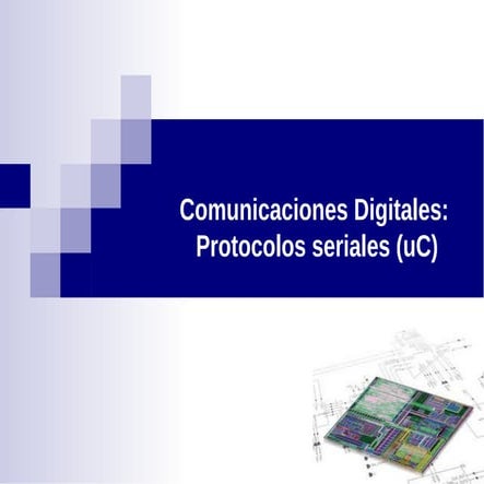 Comunicaciones Digitales : Protocolos Seriales