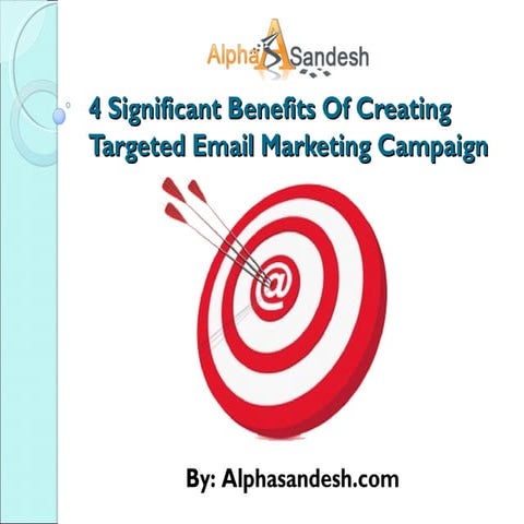 4 significant benefits of creating targeted email marketing campaign