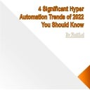 4 Significant Hyper Automation Trends of 2022 You Should Know.pptx
