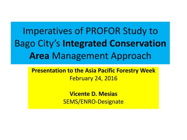 Imperatives of PROFOR Study to Bago City's Integrated Conservation Area Management Approach