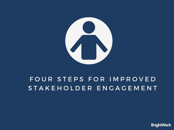 4 Steps for Improved Stakeholder Engagement