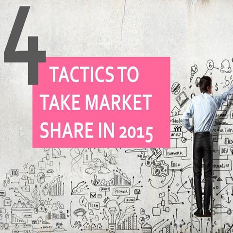 4 Tactics to Take Market Share