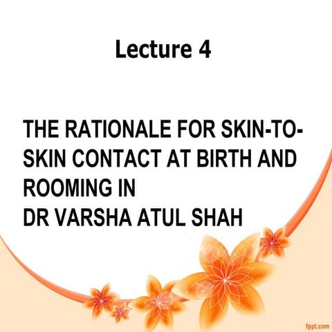 4 The rationale for skin to-skin contact at birth and rooming in
